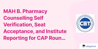 MAH B. Pharmacy Counselling Self Verification, Seat Acceptance, and Institute Reporting for CAP Round II Started, Check Important Dates